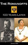 Cover of The Romanoffs 100 Years Later by Daniel A. Willis